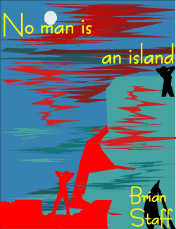 No man is an island short story collection by Brian Staff